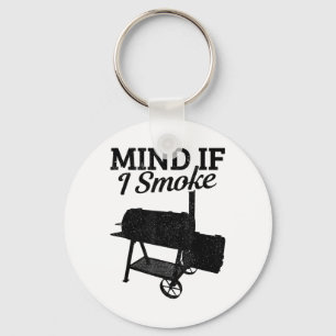 Mind If I Smoke Bbq Grillmaster Smoking Meat Funny Key Ring