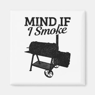 Mind If I Smoke Bbq Grillmaster Smoking Meat Funny Magnet
