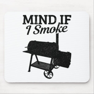 Mind If I Smoke Bbq Grillmaster Smoking Meat Funny Mouse Pad