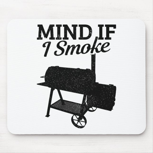 Mind If I Smoke Bbq Grillmaster Smoking Meat Funny Mouse Pad (Front)