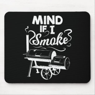 Mind If I Smoke Bbq Lover Avid Smoker Mens Mouse Pad