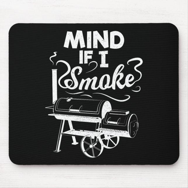 Mind If I Smoke Bbq Lover Avid Smoker Mens  Mouse Pad (Front)