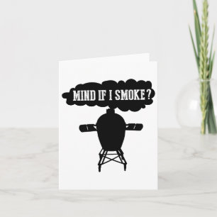 Mind If I Smoke Funny Bbq Grilling Egg Smoker S  Card