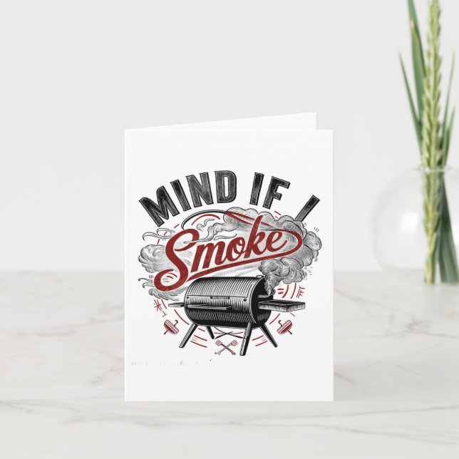 Mind If I Smoke Funny Bbq Smoke  Card (Front)