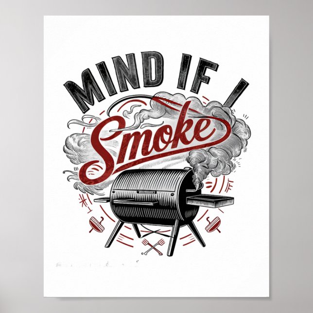 Mind If I Smoke Funny Bbq Smoke  Poster (Front)