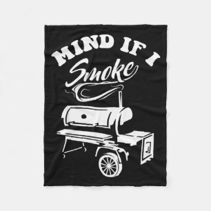 Mind If I Smoke - Funny Bbq Smoker &amp; Grilling  Fleece Blanket
