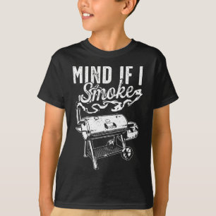 Mind If I Smoke - Funny Bbq Smoker And Grilling Bb T-Shirt