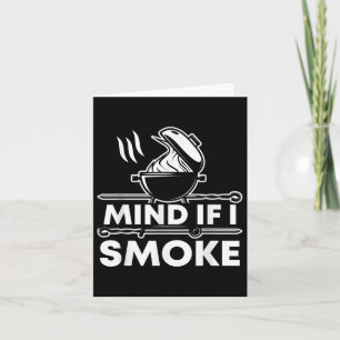 Mind If I Smoke Funny Bbq Smoker And Grilling Card