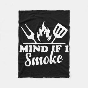 Mind If I Smoke - Funny Bbq Smoker And Grilling Fleece Blanket