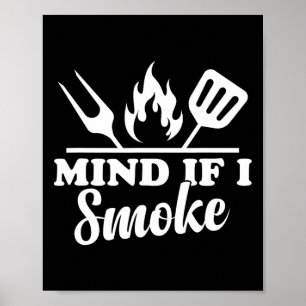 Mind If I Smoke - Funny Bbq Smoker And Grilling Poster