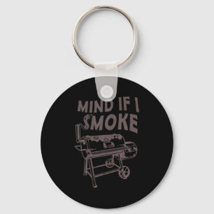 Mind If I Smoke Funny Bbq Smoking Barbecue Grillin Key Ring