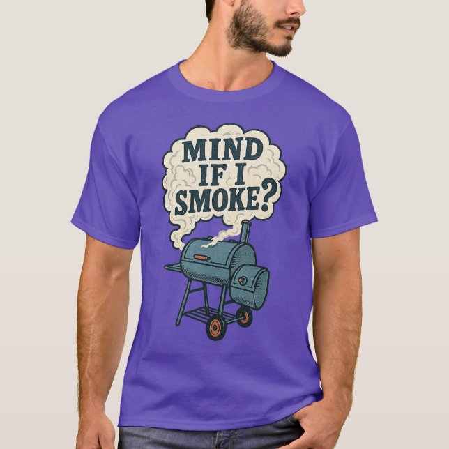Mind If I Smoke T-Shirt (Front)