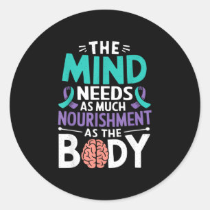 Mind Needs Nourishment Mental Health Prevent Classic Round Sticker
