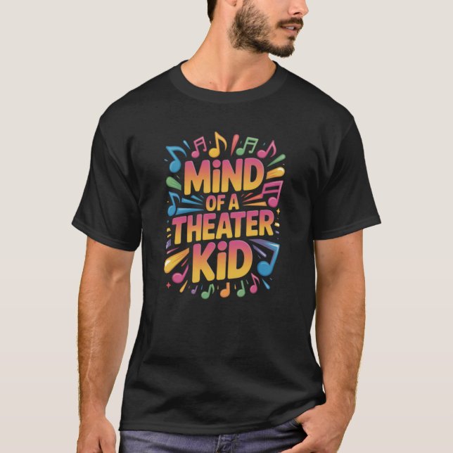 Mind of a Theatre Kid Funny Design T-Shirt (Front)