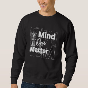 Mind Over Matter Motivational   Minimal Streetwear Sweatshirt