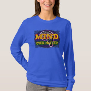 Mind Over Matter T-Shirt
