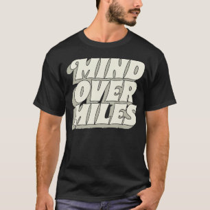 Mind Over Miles 1 T-Shirt