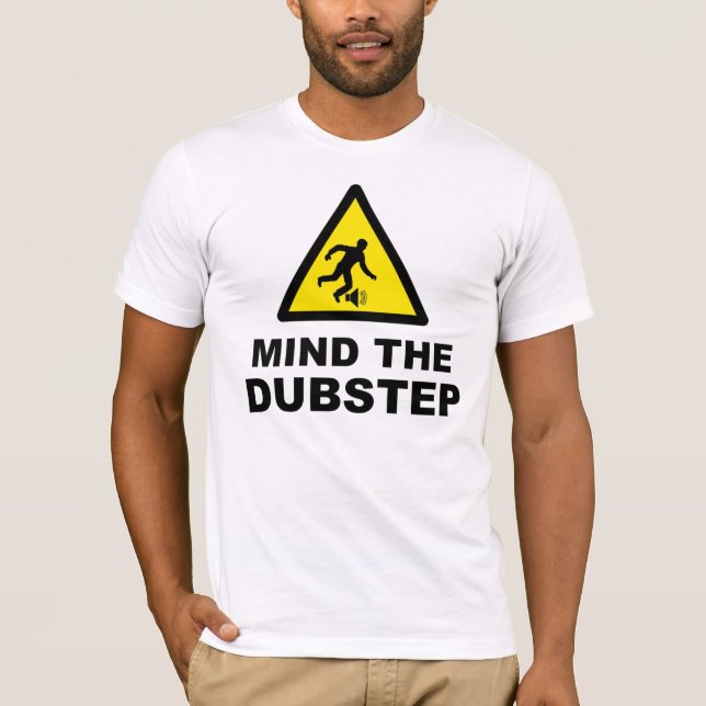Mind The Dubstep T-Shirt (Front)