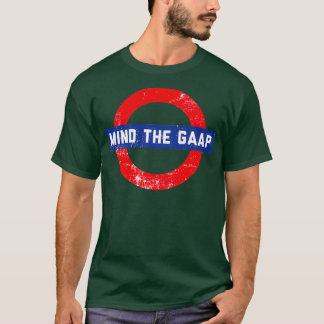 Mind the gaap funny accountant T-Shirt