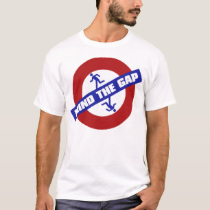 MIND_THE_GAP T-Shirt