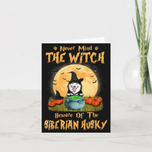 Mind The Witch Beware Of Siberian Husky Dog Card