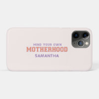 Mind You Own Motherhood
