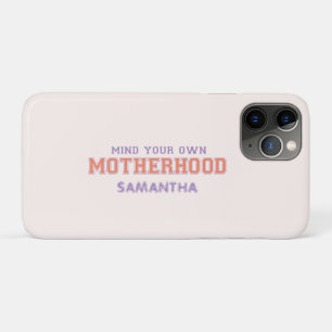 Mind You Own Motherhood Case-Mate iPhone Case
