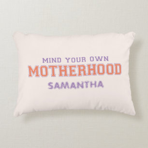 Mind You Own Motherhood Decorative Cushion