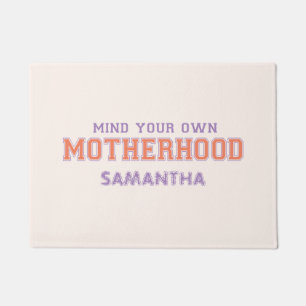 Mind You Own Motherhood Doormat