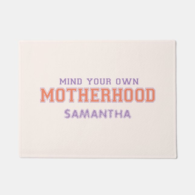 Mind You Own Motherhood Doormat (Front)
