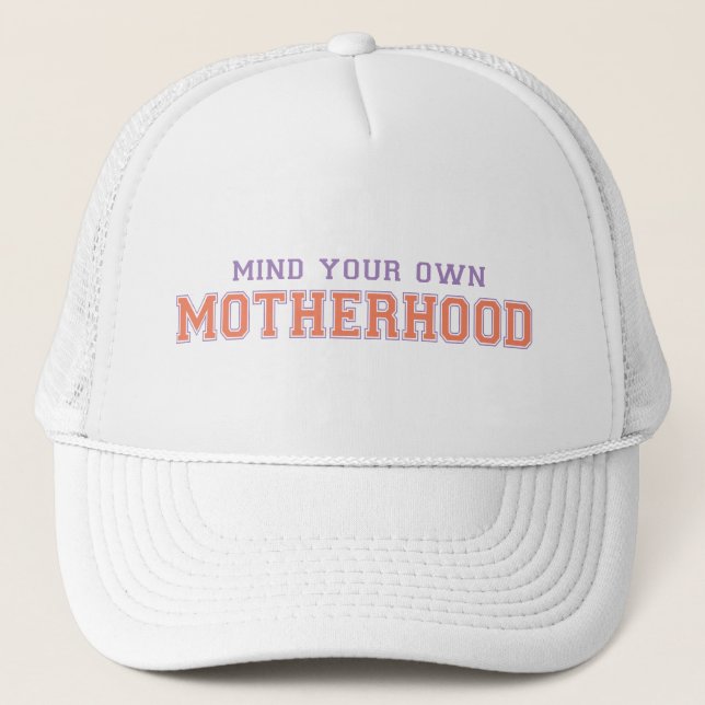 Mind You Own Motherhood Trucker Hat (Front)