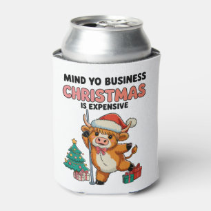 Mind Your Business Christmas Is Expensive Cow Xmas Can Cooler