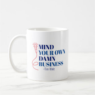 Mind Your Business Coffee Mug