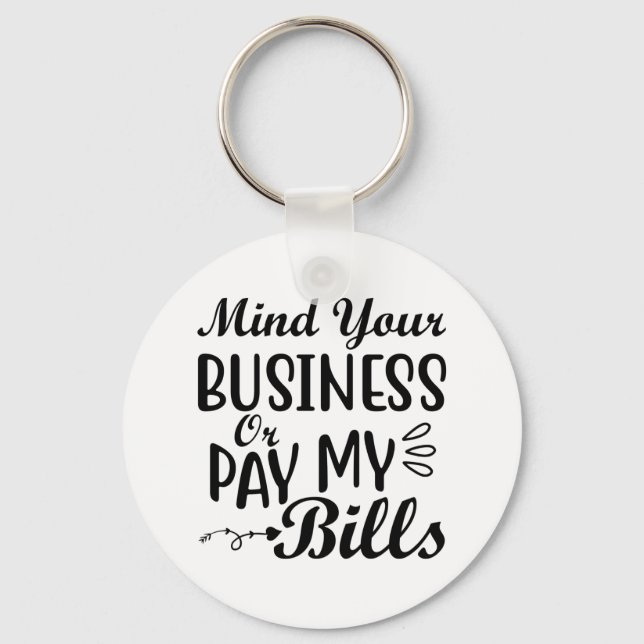 Mind Your Business Keychain (Front)