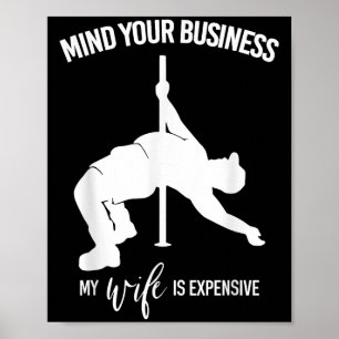 Mind Your Business My Wife Is Expensive Fat Man Le Poster