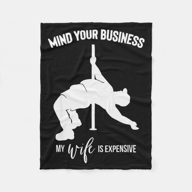 Mind Your Business My Wife Is Expensive  Fleece Blanket (Front)