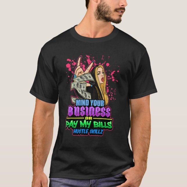 Mind Your Business Or Pay My Bills Beautiful Wom H T-Shirt (Front)