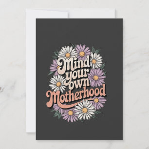Mind Your Own Motherhood Funny Mothers Day Mum Invitation