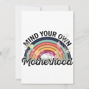 Mind Your Own Motherhood, Mother's Day Gifts, 1/2 Invitation