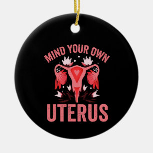 Mind Your Own Uterus Abortion Vintage Retro Gift Ceramic Tree Decoration