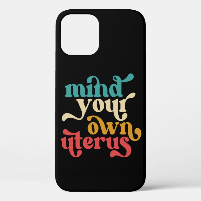 Mind Your Own Uterus Case-Mate iPhone Case (Back)