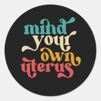 Mind Your Own Uterus