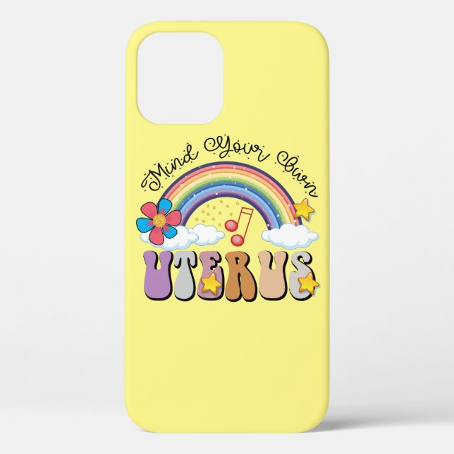 Mind Your Own Uterus Feminist Pro Choice Rainbow Case-Mate iPhone Case (Back)