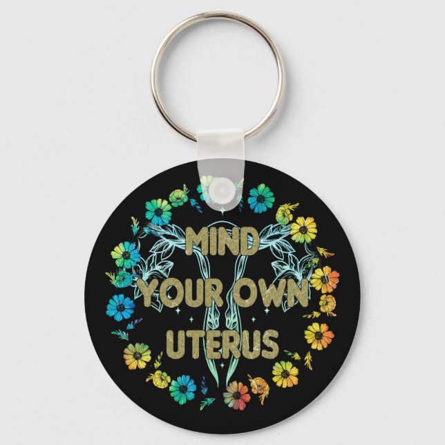 Mind Your Own Uterus Key Ring (Front)
