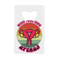 Mind Your Own Uterus Pro Choice Feminist Rights
