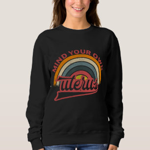 Mind Your Own Uterus Pro Choice Feminist Women's R Sweatshirt