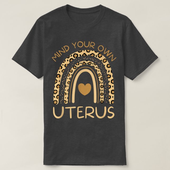 Mind Your Own UterusFeminist Womens Rights3906  T-Shirt (Design Front)