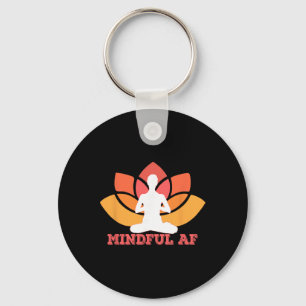 Mindful Af Funny As F-ck Meme Yoga Meditation Meme Key Ring