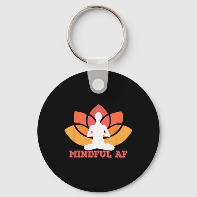 Mindful Af Funny As F-ck Meme Yoga Meditation Meme Key Ring (Front)