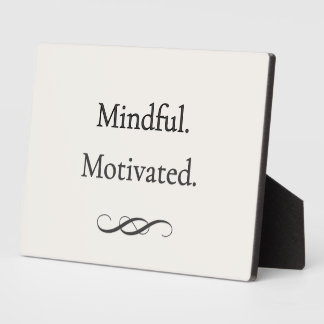 Mindful. Motivated. Work Plaque